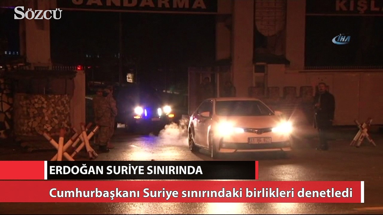 Cumhurbaşkanı Erdoğan Suriye sınırında