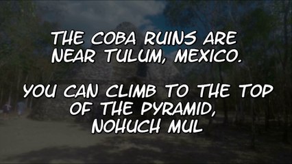 Coba: A Quick look at the ruins near Tulum, Mexico