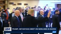 i24NEWS DESK | Trump, Netanyahu meet on sidelines in Davos | Thursday, January 25th 2018