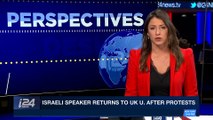 PERSPECTIVES | Israeli speaker returns to UK U. after protests | Thursday, January 25th 2018