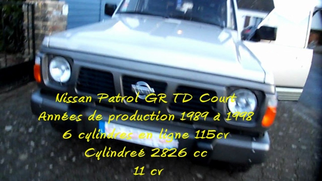 Nissan Patrol GR TD Court Années de production 1989 à 1998  6 cylindres en ligne 115cv  Cylindreé 2826  11 cv