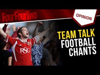 Team Talk: Best Football Chants