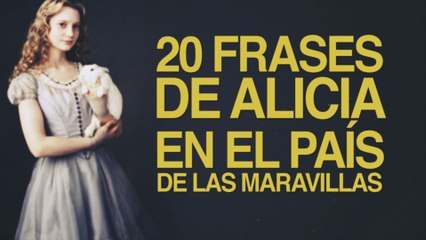 20 Frases de Alicia en el País de las Maravillas 