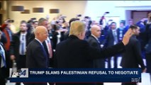 i24NEWS DESK | Trump slams Palestinian refusal to negotiate | Thursday, January 25th 2018