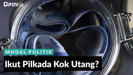 #1MENIT | IKUT PILKADA KOK UTANG