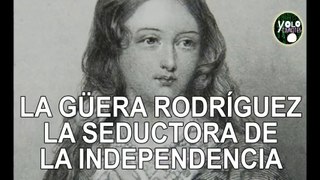 La Güera Rodríguez - La Seductora de la Independencia(2)