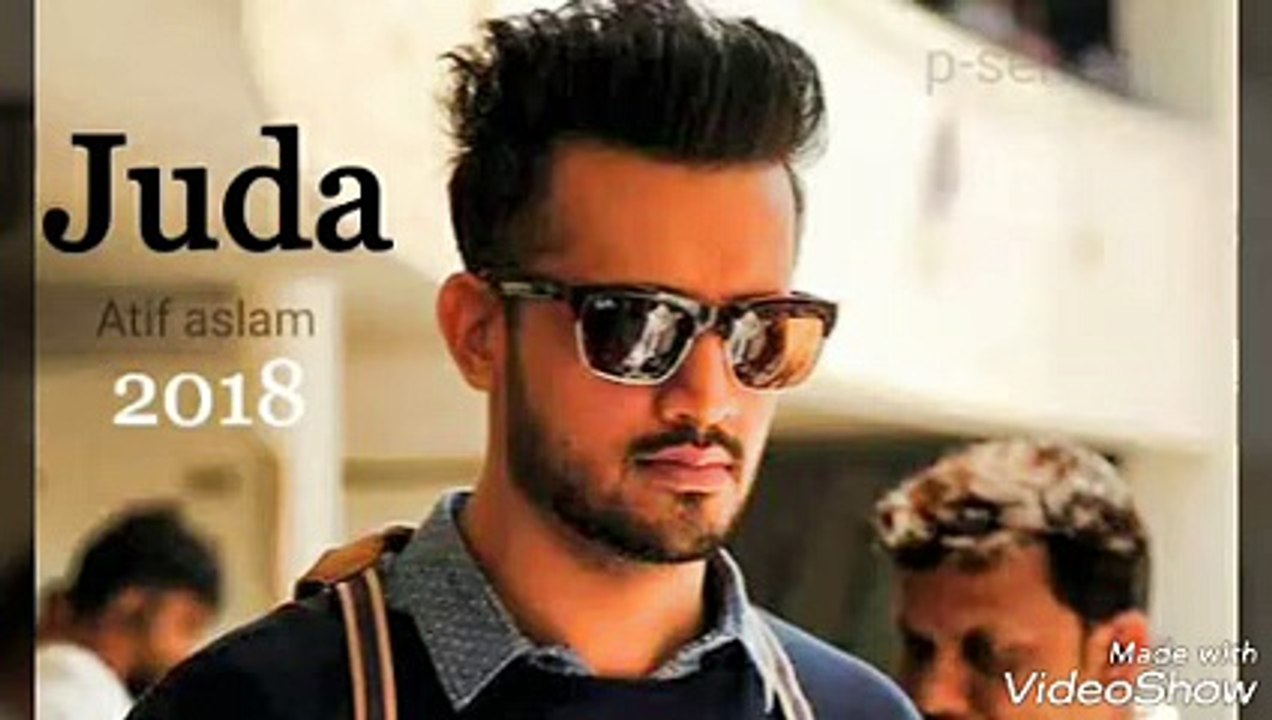 Juda- Atif aslam's Full new song 2018