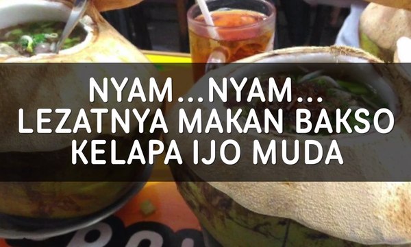 Nyamm, Sedapnya Bakso Sapi di dalam Kelapa Muda