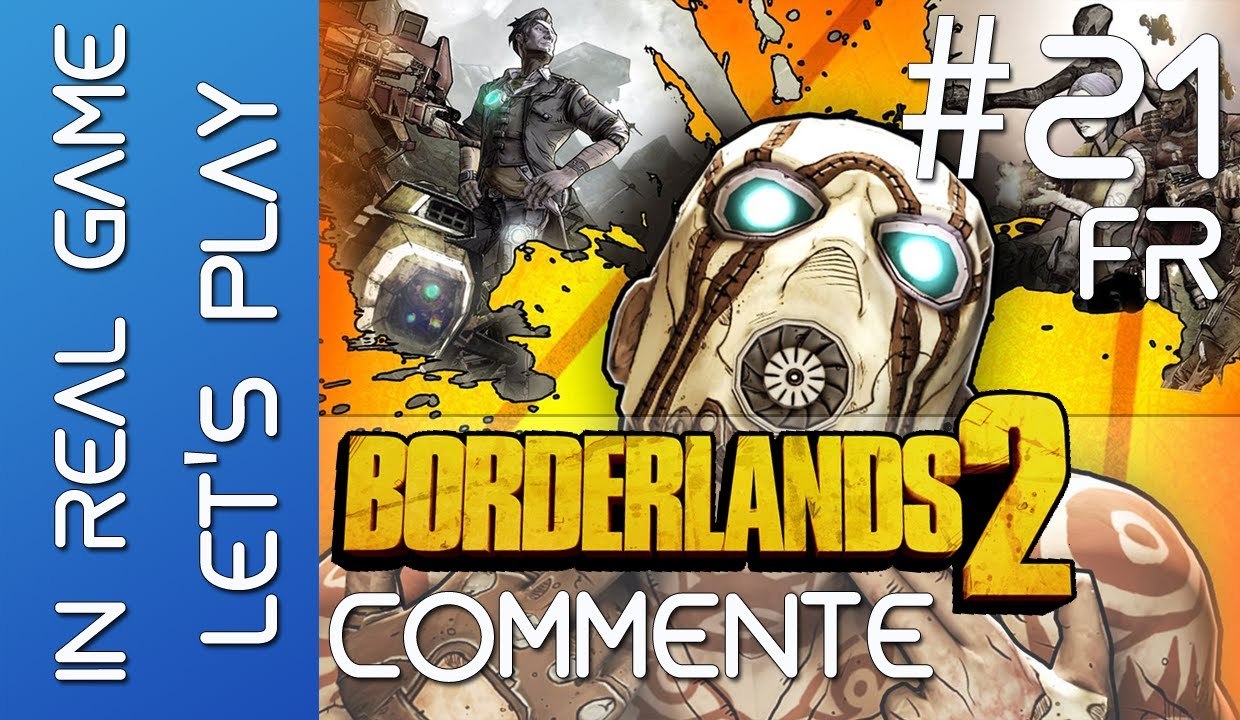 Borderlands 2 LET'S PLAY CO-OP - EP 21 Commenté - Bienvenue à Opportunity - HD