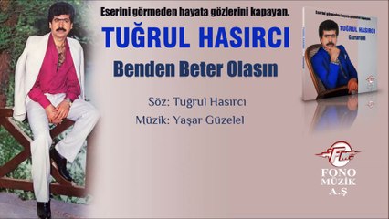Tuğrul Hasırcı - Benden Beter Olasın