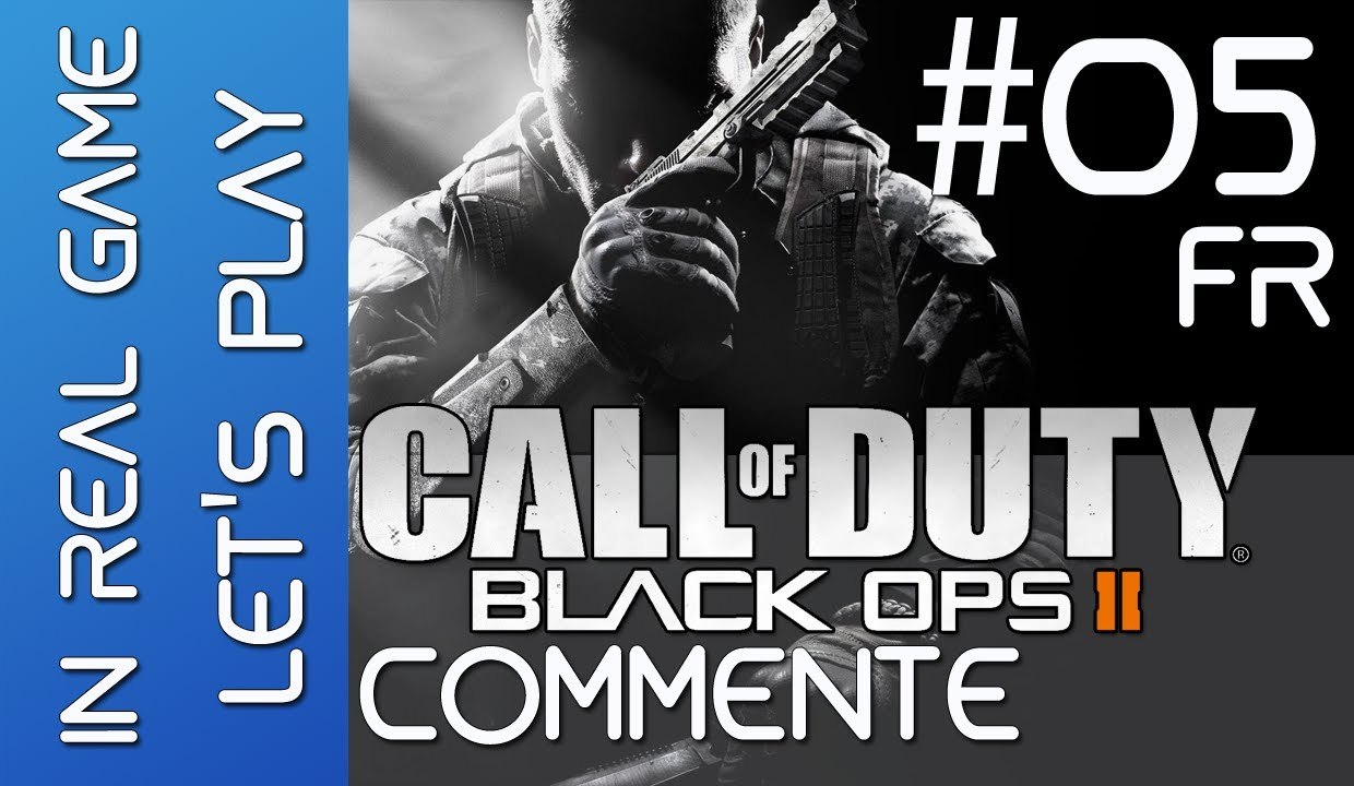 Call Of Duty Black OPS 2 LET'S PLAY - Walkthrough l EP 05 Commenté - HD