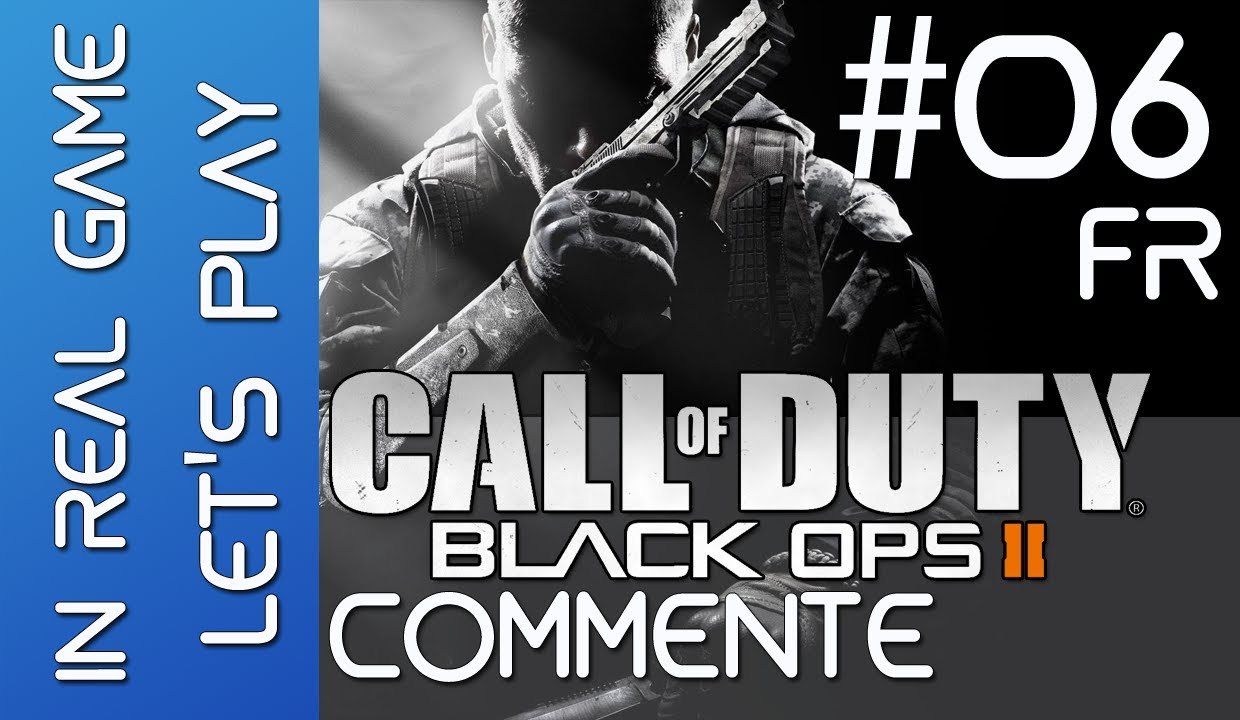 Call Of Duty Black OPS 2 LET'S PLAY - Walkthrough l EP 06 Commenté - HD