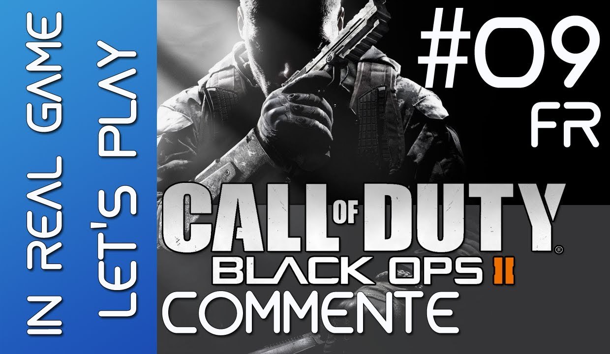 Call Of Duty Black OPS 2 LET'S PLAY - Walkthrough l EP 09 Commenté - HD