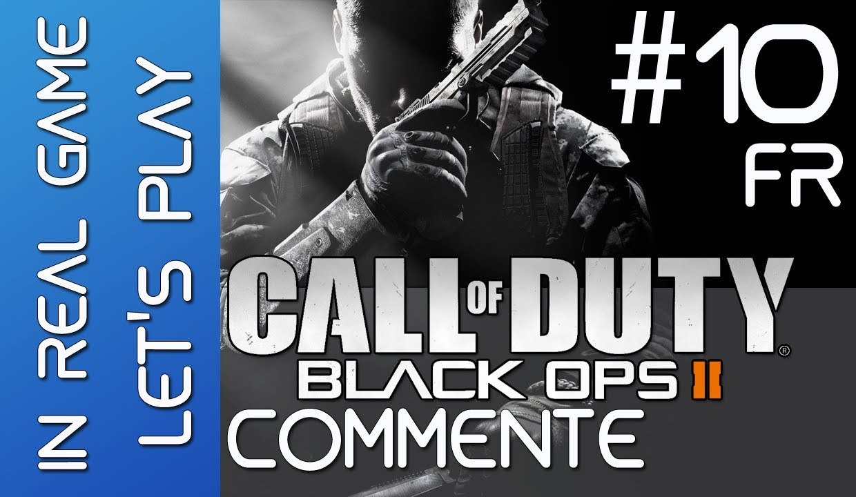 Call Of Duty Black OPS 2 LET'S PLAY - Walkthrough l EP 10 Commenté - HD