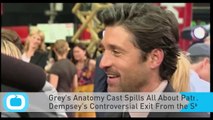 Grey's Anatomy Cast Spills All About Patrick Dempsey's Controversial Exit From the Show