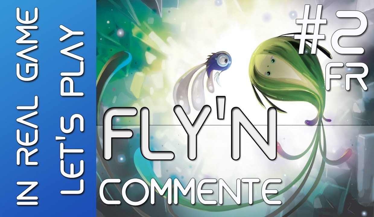 FLY'N - LET'S PLAY - EP2 - Changement de phase - HD - In Real Game