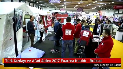 Türk Kızılayı ve Afad Aidex 2017 Fuarı'na Katıldı - Brüksel