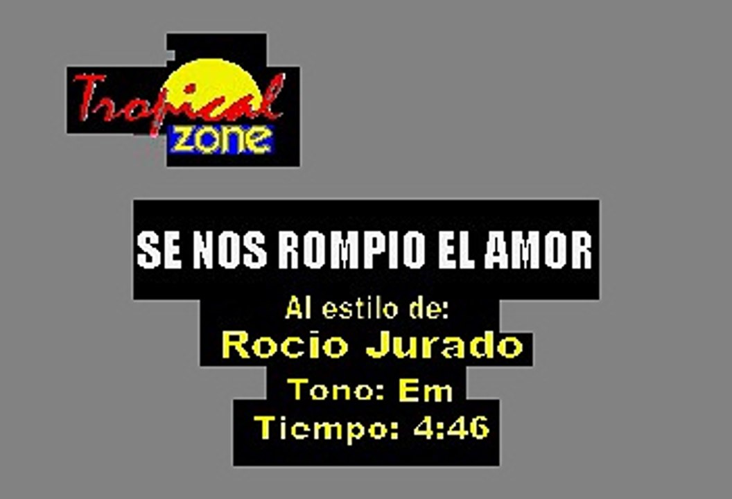Se Nos Rompio El Amor - Rocio Jurado (Karaoke)