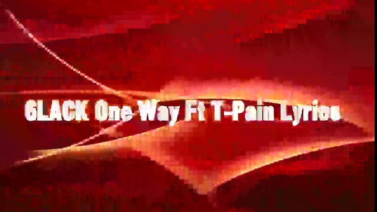6LACK - One Way Ft T-Pain (Lyrics)