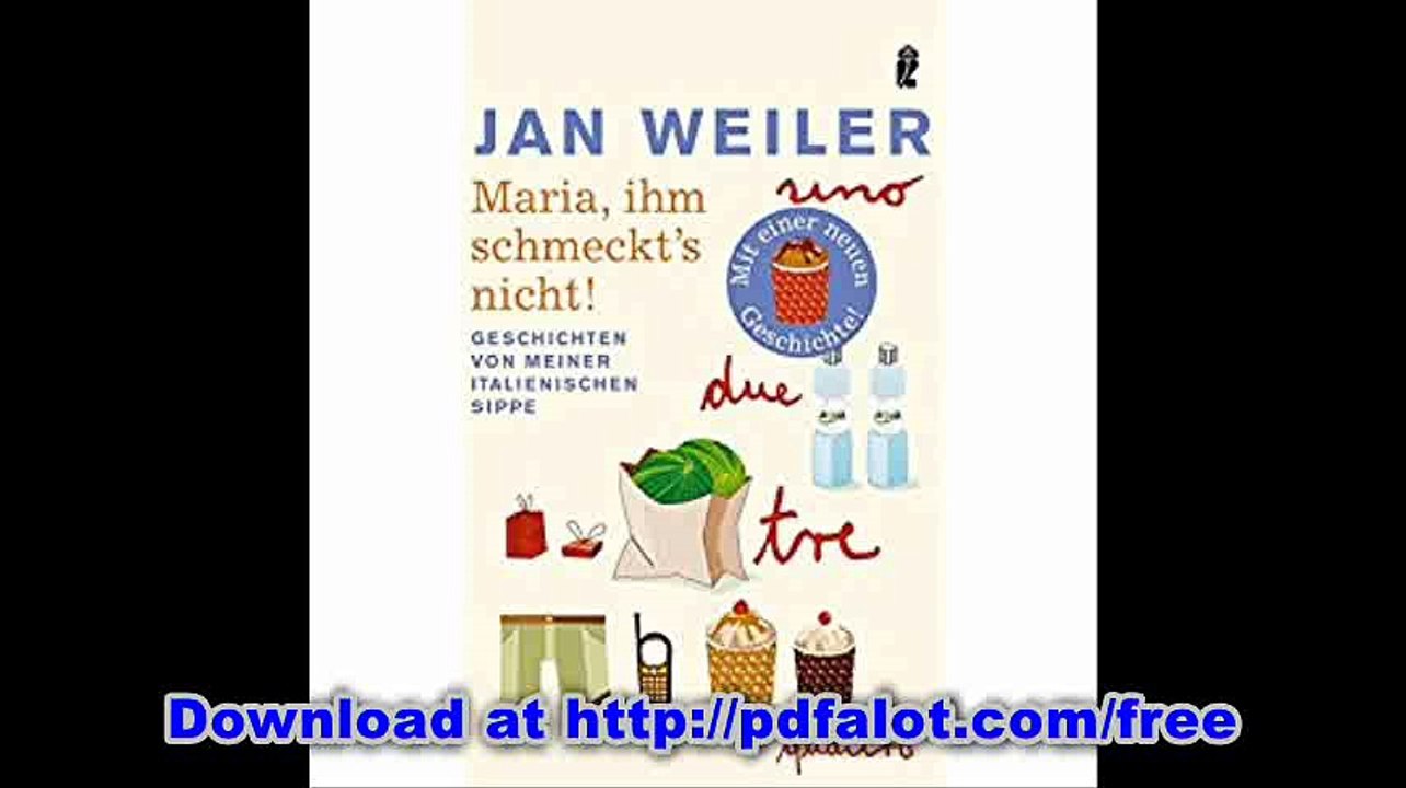 Maria, ihm schmeckt's nicht! Geschichten von meiner italienischen Sippe