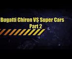 Bugatti Chiron VS SuperCars (Top Speed Test) #Part 2