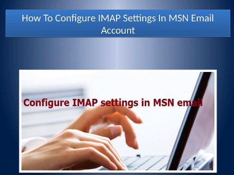 Configure IMAP settings in MSN email account