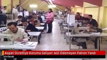 Asgari Ücretliye Koruma Geliyor! AGİ Ödemeyen Patron Yandı