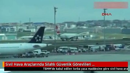 Sivil Hava Araçlarında Silahlı Güvenlik Görevlileri Bulundurulabilecek