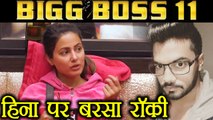 Bigg Boss 11: Hina Khan's Miss RIGHT behaviour UPSETS Boyfriend Rocky Jaiswal | FilmiBeat