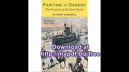 Parting the Desert The Creation of the Suez Canal