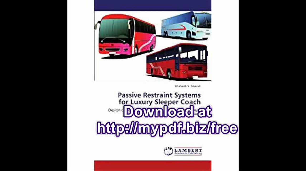 Passive Restraint Systems for Luxury Sleeper Coach Design of Restraint systems for passengers of Luxury Sleeper...