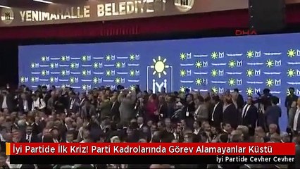 İyi Partide İlk Kriz! Parti Kadrolarında Görev Alamayanlar Küstü