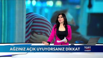 Ağzınız Açık Uyuyorsanız Dikkat