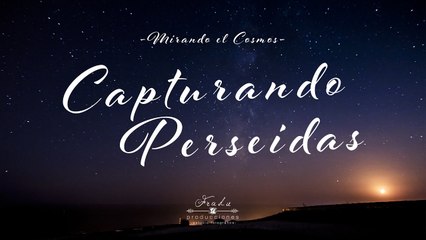 Capturando Perseidas