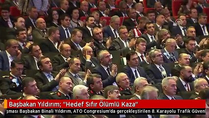 Başbakan Yıldırım: "Hedef Sıfır Ölümlü Kaza"