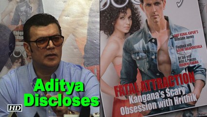 Aditya Discloses “Kangana’s Scary Obsession with Hrithik”
