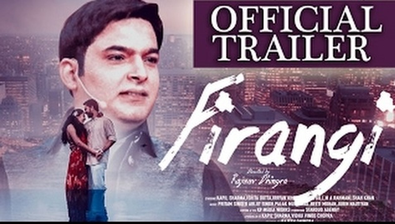 Firangi Official Trailer - Kapil Sharma - Ishita Dutta - Monica Gill - Rajiev Dhingra