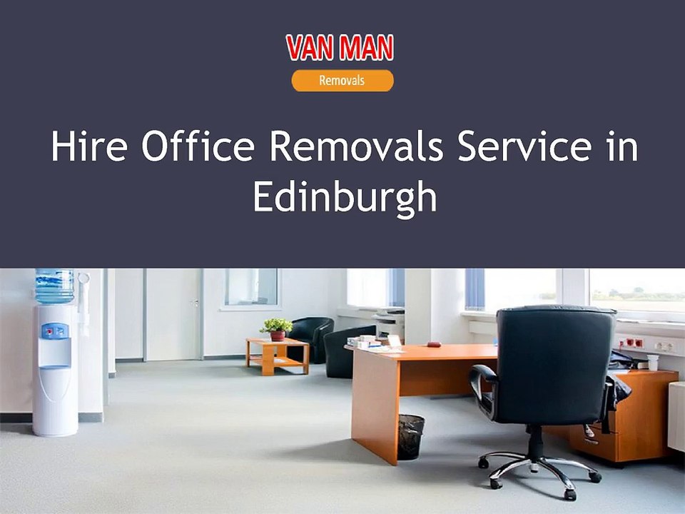 Get Quality Office removal Services in Edinburgh