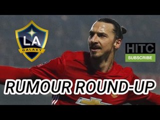 Ibrahimovic To LA Galaxy? Transfer Rumour Round-up