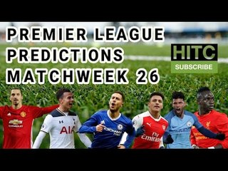The Premier League Predictions Matchweek 26
