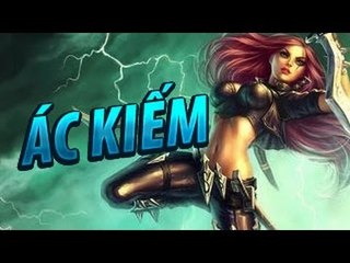 [Tiêu Điểm Tướng] Katarina, Ác Kiếm