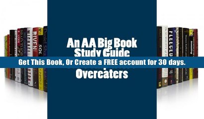 Free Trial An AA Big Book Study Guide for Compulsive Overeaters free of charge