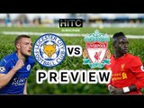 Leicester vs Liverpool Preview - Champions Going Down Without Ranieri?