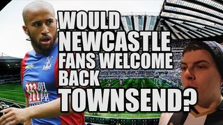 Could Newcastle Forgive Townsend? | NEWCASTLE FAN VIEW