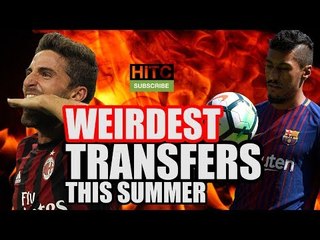 WEIRDEST TRANSFERS This Summer