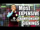 9 Most Expensive Championship Signings