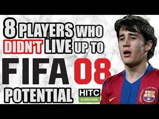 8 Players Who Didn't Live Up To Their FIFA 08 Potential