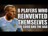 8 Players Who Reinvented Themselves