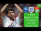 7 Best Teams to FAIL to Qualify for the World Cup