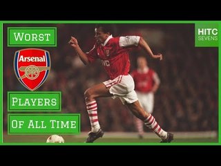 Seven WORST Arsenal Players of All Time